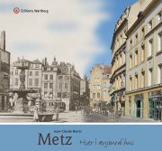 Metz - Hier / Aujourd\