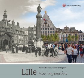 Lille - Hier / Aujourd\